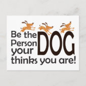Wees de persoon die je hond denkt dat je bent briefkaart (Voorkant)
