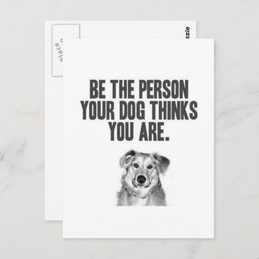 Wees de persoon die je hond denkt dat je bent briefkaart (Voorkant / Achterkant)