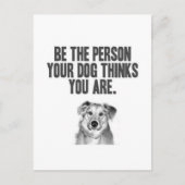 Wees de persoon die je hond denkt dat je bent briefkaart (Voorkant)