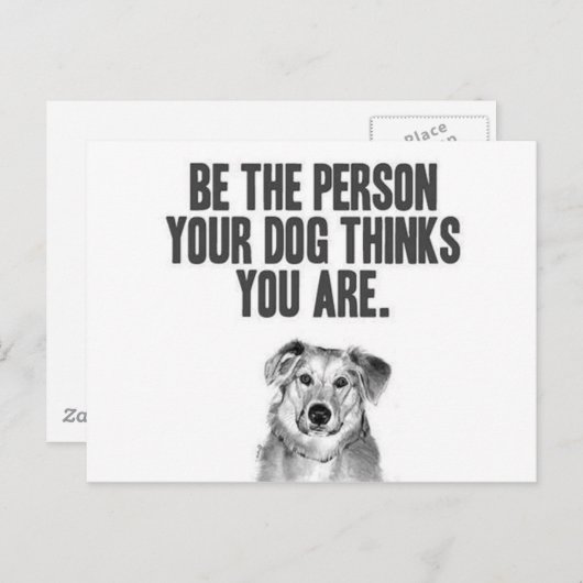 Wees de persoon die je hond denkt dat je bent briefkaart (Voorkant / Achterkant)