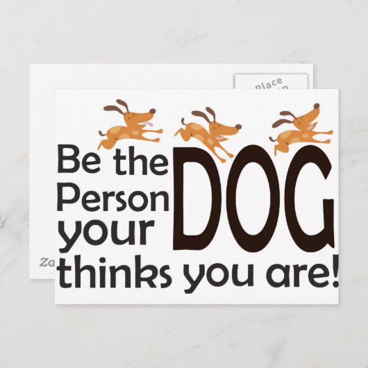 Wees de persoon die je hond denkt dat je bent! briefkaart (Voorkant / Achterkant)