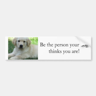 Wees de persoon die je hond denkt dat je bent bumpersticker