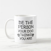 Wees de persoon die je hond denkt dat je bent koffiemok (Links)