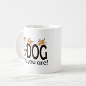 Wees de persoon die je hond denkt dat je bent koffiemok (Voorkant links)