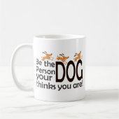 Wees de persoon die je hond denkt dat je bent koffiemok (Links)