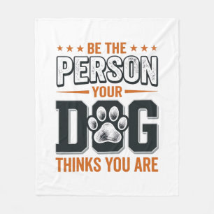 Wees de Persoon die je Hond Denkt dat je Bent Shir Fleece Deken