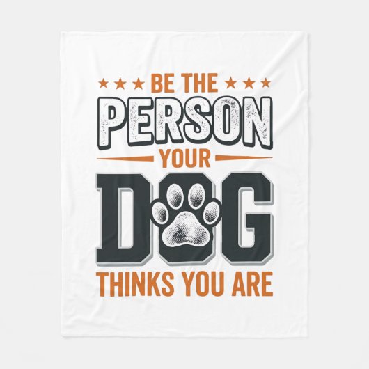 Wees de Persoon die je Hond Denkt dat je Bent Shir Fleece Deken (Voorkant)