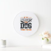 Wees de Persoon die je Hond Denkt dat je Bent Shir Grote Klok (Huis)