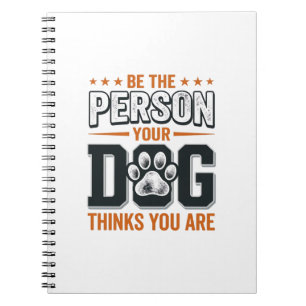 Wees de Persoon die je Hond Denkt dat je Bent Shir Notitieboek