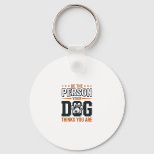 Wees de Persoon die je Hond Denkt dat je Bent Shir Sleutelhanger
