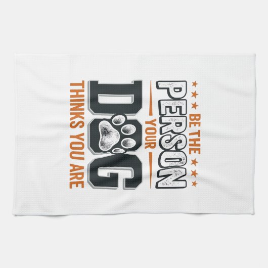 Wees de Persoon die je Hond Denkt dat je Bent T-sh Theedoek (Horizontaal)