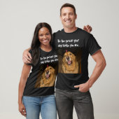 Wees de persoon die je hond denkt dat je bent t-shirt (Unisex)