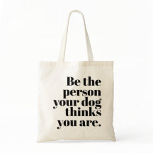 Wees de persoon die je hond denkt dat je bent