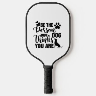 Wees de persoon die je hond wil pickleball paddle