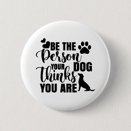 Wees de persoon die je hond wil ronde button 5,7 cm (Voorkant)