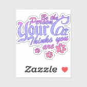 Wees de persoon die je kat denkt dat je bent sticker (Vel)