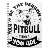 Wees de persoon die je Pitbull denkt Notitieboek (Voorkant)