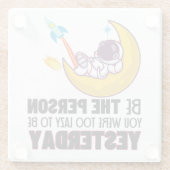 Wees de persoon die je te lui was om gisteren te z glazen onderzetter (Achterkant)