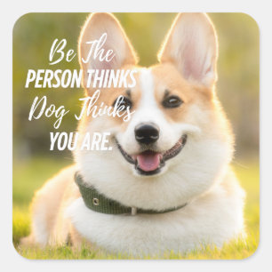 Wees de persoon van je hond... Moderne aangepaste Vierkante Sticker