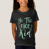 Wees de positieve boodschap van het mooie Kind in  T-shirt (Voorkant)