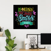 Wees de reden dat iemand glimlacht poster (Thuiskantoor)