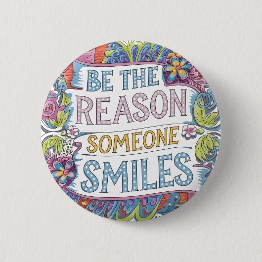 Wees de reden dat iemand glimlacht ronde button 5,7 cm (Voorkant)