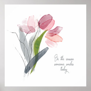 Wees de reden dat iemand glimlacht Roze Tulp Aquar Poster