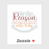 "Wees de reden dat iemand.." Op maat gesneden Viny Sticker (Vel)