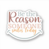 "Wees de reden dat iemand.." Op maat gesneden Viny Sticker (Voorkant)