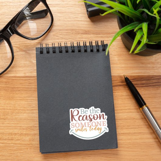 "Wees de reden dat iemand.." Op maat gesneden Viny Sticker