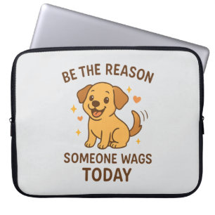 Wees de reden dat iemand vandaag kwispelt Schattig Laptop Sleeve