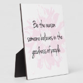 Wees de reden die gelooft in de goedheid van mense fotoplaat (Zijkant)