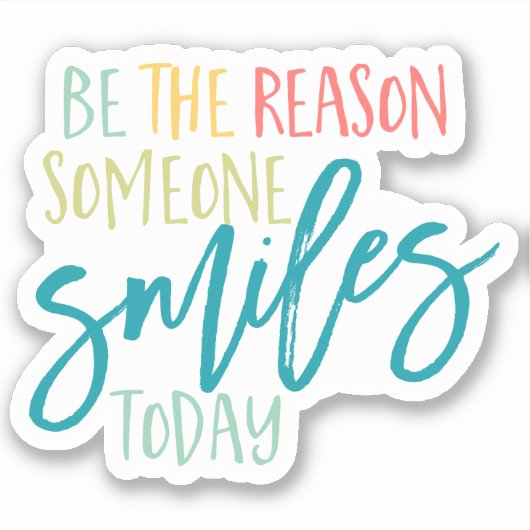 Wees de reden Glimlacht Geluk Vreugde Glimlachen q Sticker (Voorkant)