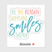 Wees de reden Glimlacht Geluk Vreugde Glimlachen q Sticker (Vel)