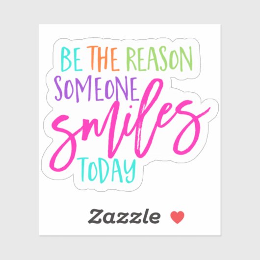 Wees de reden Glimlacht Geluk Vreugde Glimlachen q Sticker (Vel)