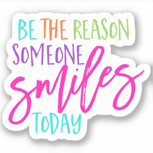 Wees de reden Glimlacht Geluk Vreugde Glimlachen q Sticker (Voorkant)