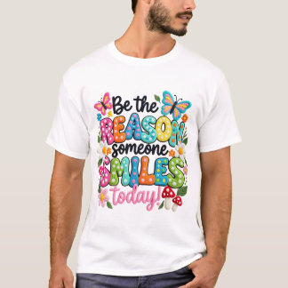 Wees de reden waarom iemand vandaag glimlacht Haak T-shirt