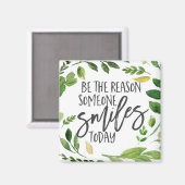 Wees de reden waarom iemand vandaag glimlacht. magneet (Voorkant / Achterkant)