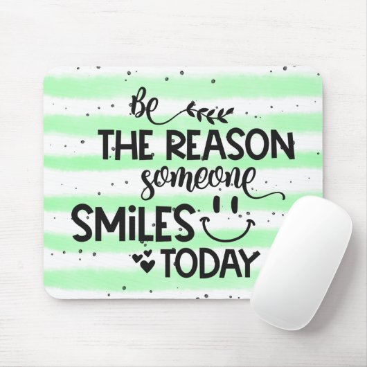 Wees de reden waarom iemand vandaag glimlacht muismat (Met muis)