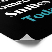 Wees de reden waarom iemand vandaag glimlacht poster (Hoek)