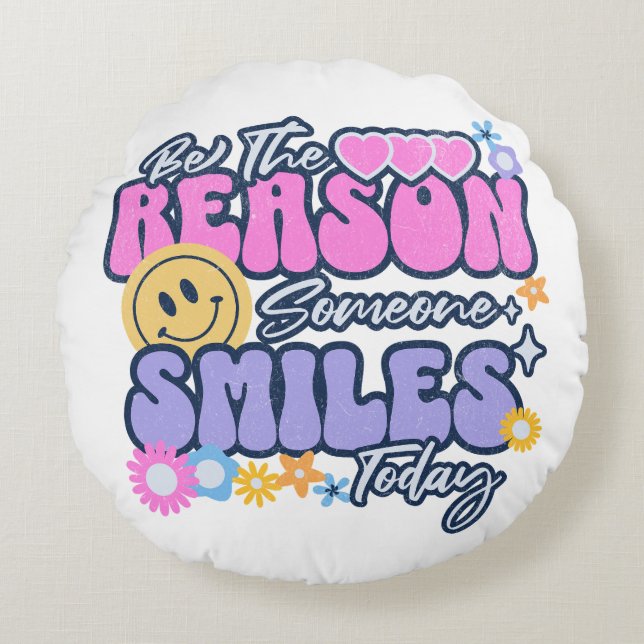 Wees de reden waarom iemand vandaag glimlacht rond kussen (Voorkant)