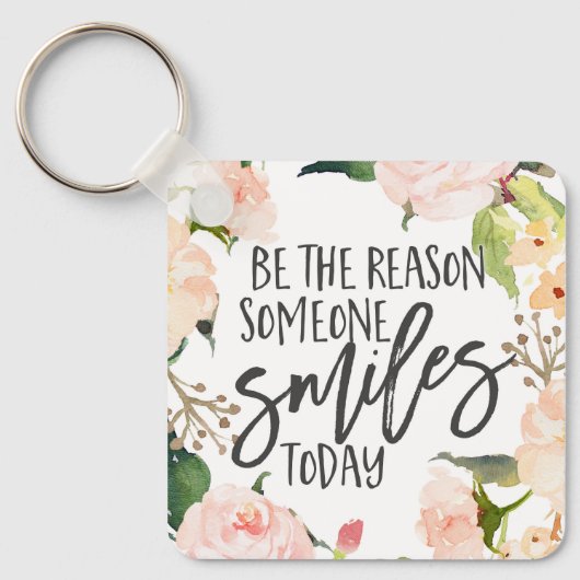Wees de reden waarom iemand vandaag glimlacht. sleutelhanger (Voorkant)