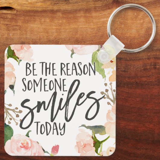 Wees de reden waarom iemand vandaag glimlacht. sleutelhanger (Achterkant)