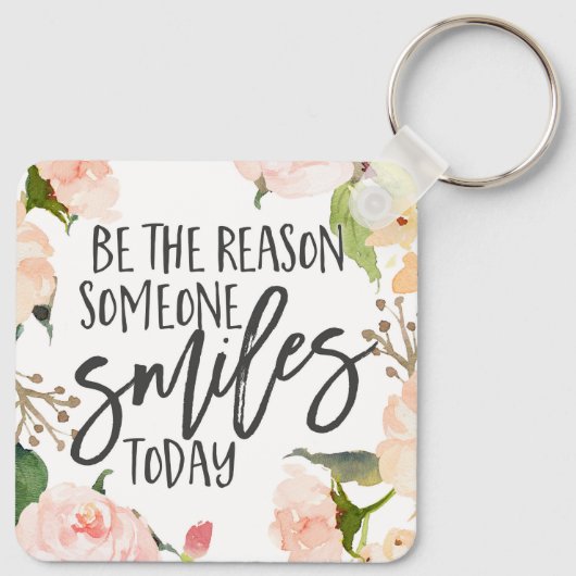 Wees de reden waarom iemand vandaag glimlacht. sleutelhanger (Achterkant)