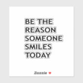 Wees de reden waarom iemand vandaag glimlacht sticker (Vel)