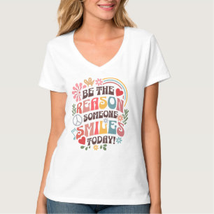 Wees de reden waarom iemand vandaag glimlacht T-sh T-shirt