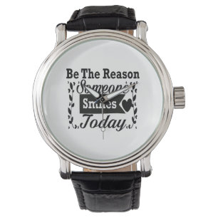 Wees de reden waarom iemand vandaag lacht geschenk horloge