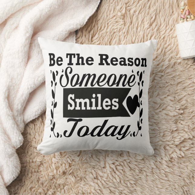 Wees de reden waarom iemand vandaag lacht geschenk kussen (Deken)