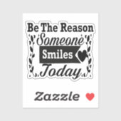 Wees de reden waarom iemand vandaag lacht geschenk sticker (Vel)