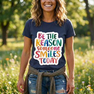 Wees de reden waarom iemand vandaag lacht op T-shi Tri-Blend Shirt